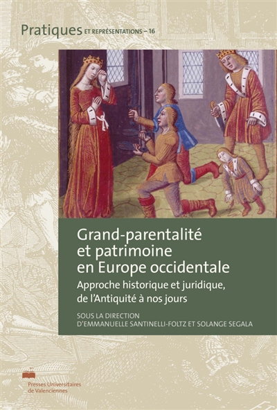 Grand-parentalité et patrimoine en Europe occidentale : approche historique et juridique, de l'Antiquité à nos jours