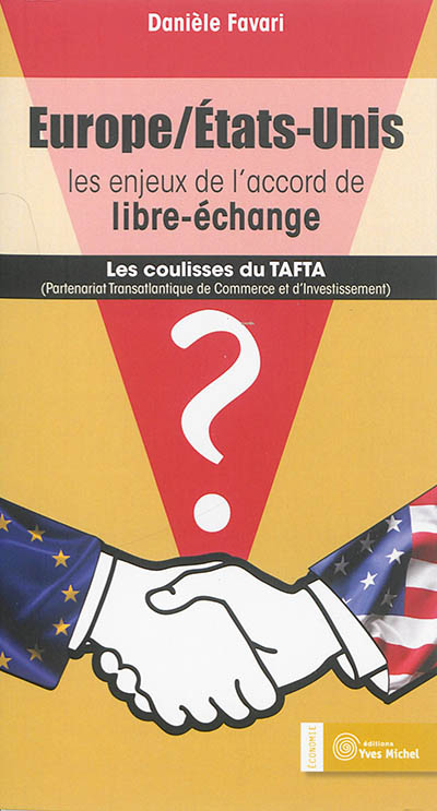 Europe-États-Unis : les enjeux de l'accord de libre-échange : les coulisses du TAFTA
