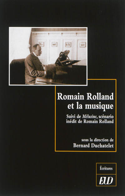Romain Rolland et la musique Suivi de ; Mélusine