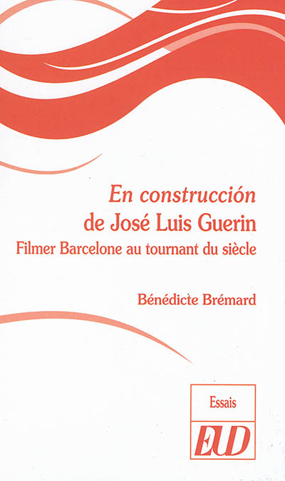 "En construcción" de José Luis Guerin : filmer Barcelone au tournant du siècle