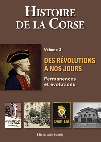 Histoire de la Corse. Volume II , Des révolutions à nos jours : permanences et évolutions