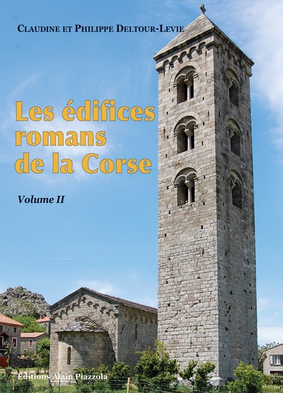 Les édifices romans de la Corse. Volume 2 , La Castagniccia, le Cortenais, le Grand Sud, la Côte orientale