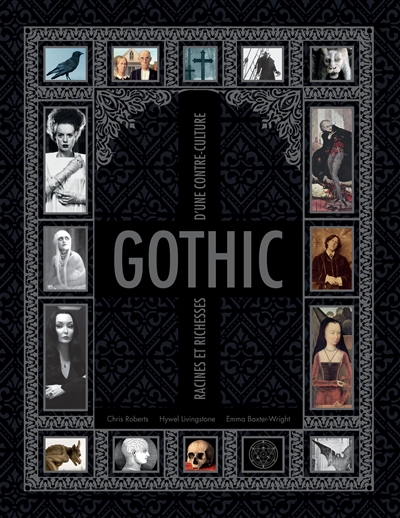 Gothic : racines et richesses d'une contre-culture