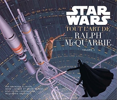 "Star wars" : tout l'art de Ralph McQuarrie. Volume 1