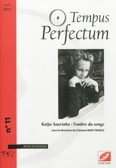 Tempus perfectum : revue de musique. . 11 , Kaija Saariaho : l'ombre du songe