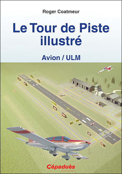 Le tour de piste illustré : avions, ULM