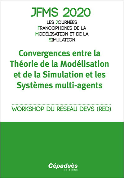 Convergences entre la théorie de la modélisation et de la simulation et les systèmes multi-agents : workshop du réseau DEVS (RED), Cargèse,13 au 18 avril 2020
