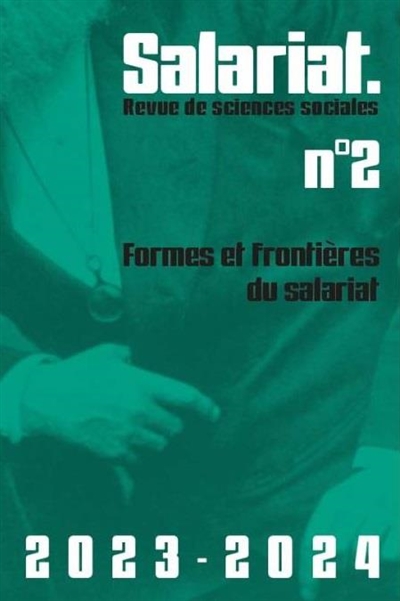 Salariat : revue de sciences sociales. . 2 , Formes et frontières du salariat