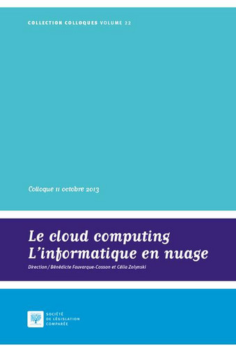 Le cloud computing : actes du colloque du 11 octobre 2013