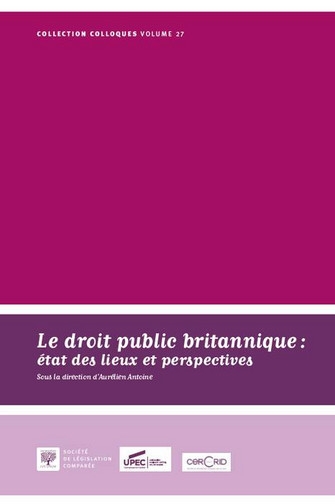 Le droit public britannique, état des lieux et perspectives : actes du colloque du 14 novembre 2014, [Saint-Étienne]