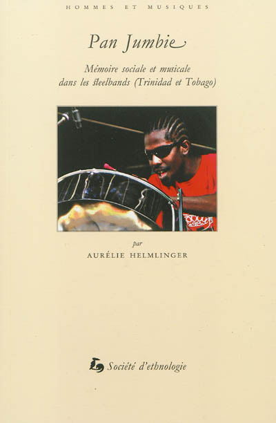 Pan Jumbie : mémoire sociale et musicale dans les steelbands (Trinidad et Tobago)