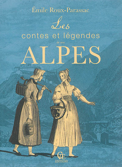Les contes et légendes de nos Alpes