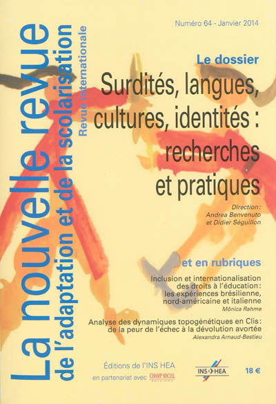 Nouvelle revue de l'adaptation et de la scolarisation (La). . 64 , Surdités, langues, cultures, identités : recherches et pratiques