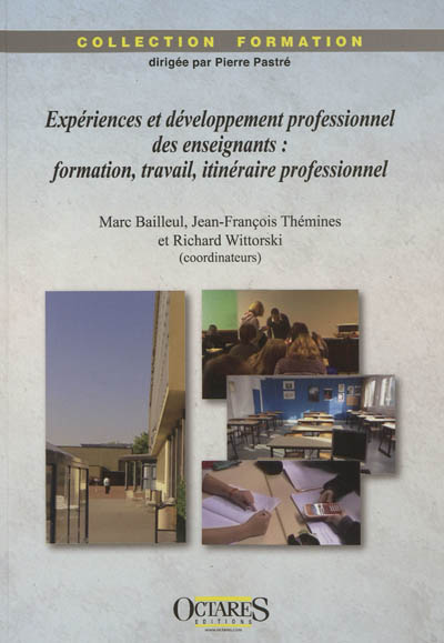 Expériences et développement professionnel des enseignants : formation, travail, itinéraire professionnel