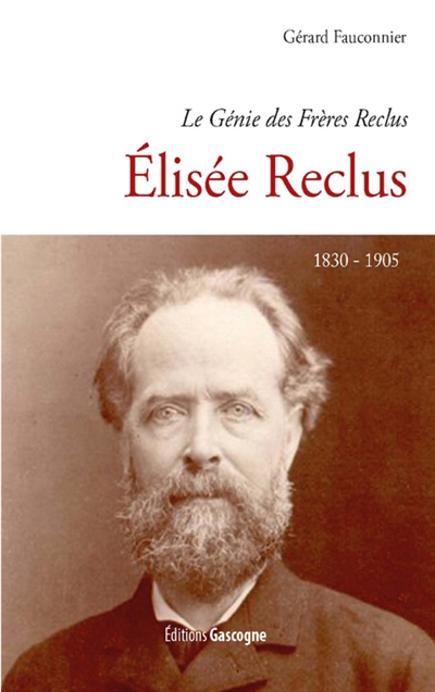 Elisée Reclus : 1830-1905