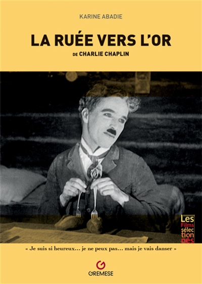 "La ruée vers l'or" : ["The gold rush", 1925] de Charlie Chaplin