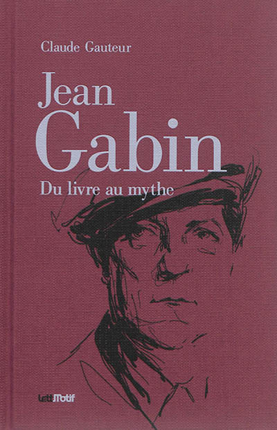 Jean Gabin, du livre au mythe