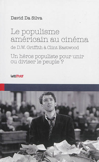 Le populisme américain au cinéma de D.W. Griffith à Clint Eastwood : un héros populiste pour unir ou diviser le peuple?