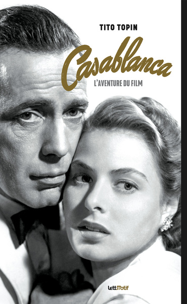 "Casablanca" : l'aventure du film