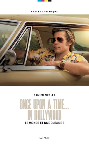 "Once upon a time in Hollywood" : le monde et sa doublure