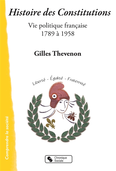 Histoire des Constitutions : vie politique française, 1789 à 1958
