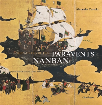 Chefs-d'œuvre des paravents nanban : Japon-Portugal XVIIe siècle