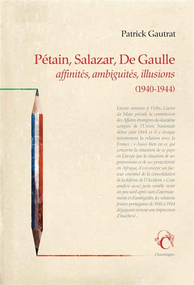 Pétain, Salazar, de Gaulle : affinités, ambiguïtés, illusions : les relations franco-portugaises, 1940-1944