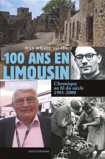 100 ans en Limousin : chronique au fil du siècle, 1901-2000