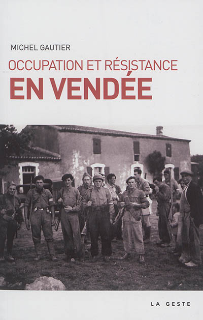 Occupation et Résistance en Vendée : témoignages