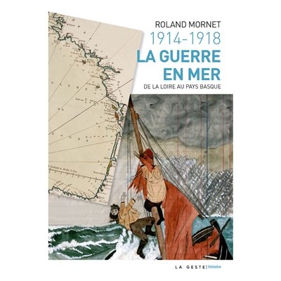 1914-1918, la guerre en mer : de la Loire au Pays basque