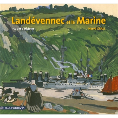 Landévennec et la Marine : 350 ans d'histoire