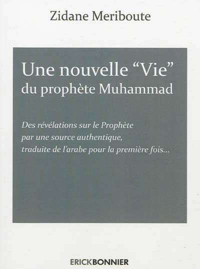Une "nouvelle" vie du Prophète Muhammad selon une source authentique accessible uniquement en langue arabe : Ibn Sa'd, disciple d'Al-Wakidi (IXe siècle) : quelques révélations sur le mode de vie musulman, dont la répartition des tâches entre homme et femme