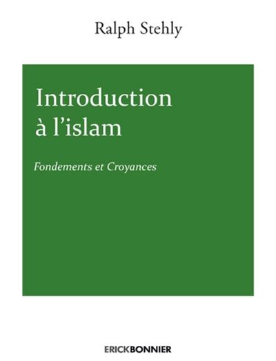 Introduction à l'islam : fondements et croyances