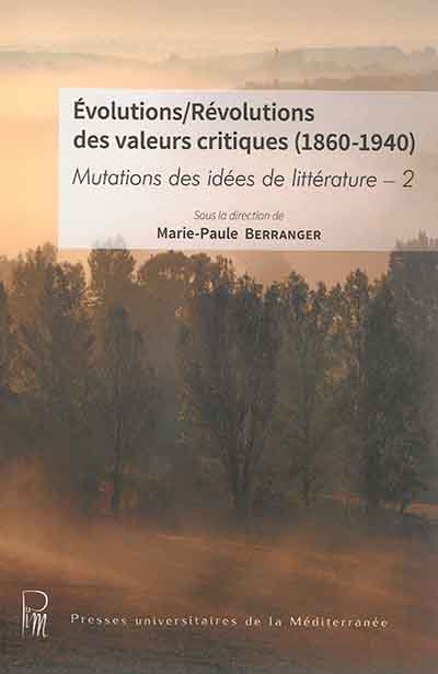Évolutions-révolutions des valeurs critiques, 1860-1940