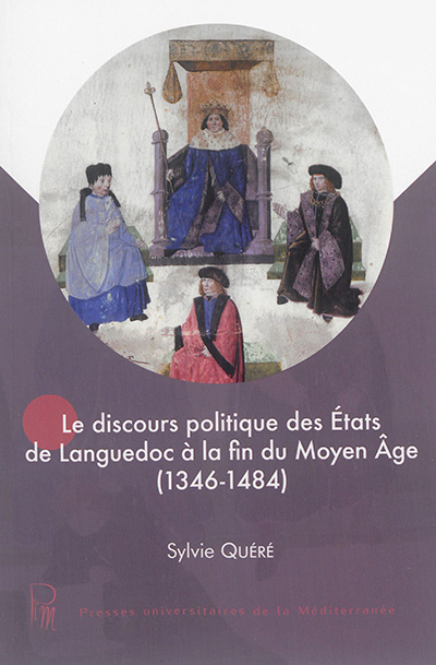 Le discours politique des États de Languedoc à la fin du Moyen âge : 1346-1484