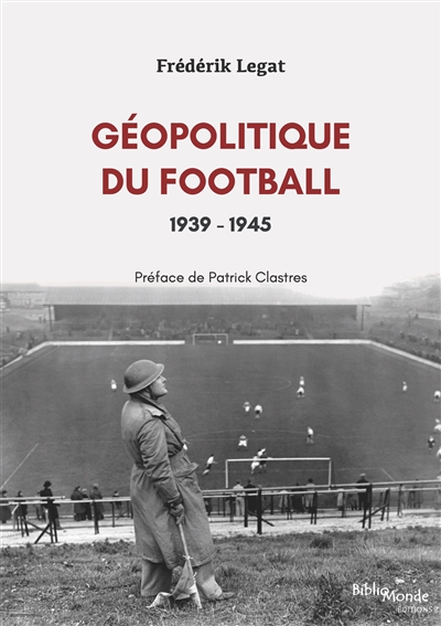 Géopolitique du football, 1939-1945