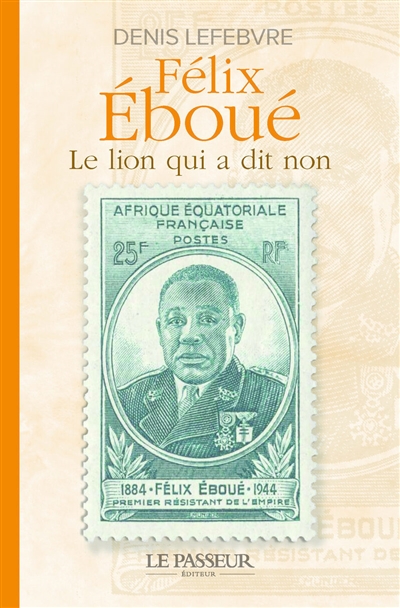 Félix Éboué : le lion qui a dit non