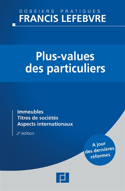 Plus-values des particuliers : immeubles, titres de sociétés, aspects internationaux : à jour de la loi de finances pour 2014