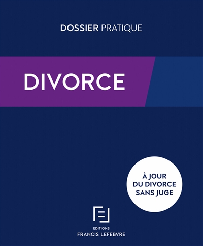 Divorce : procédures, conséquences, enfants, patrimoine, impôts, prestations sociales