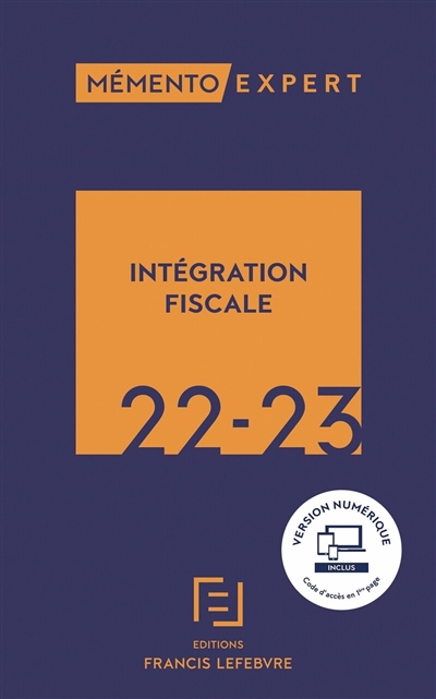 Intégration fiscale : 22-23 : résultat d'ensemble, restructurations, déclarations, conventions