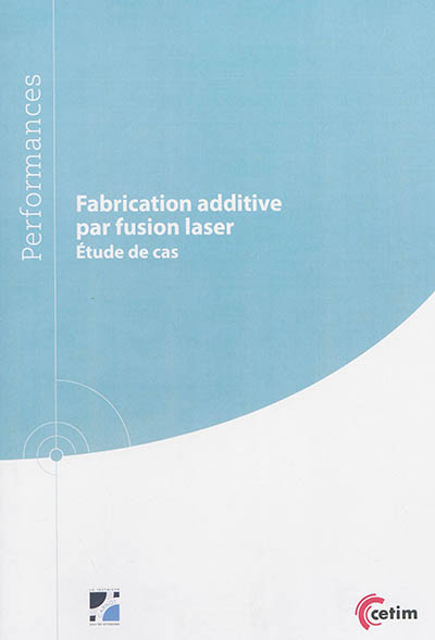 Fabrication additive par fusion laser : étude de cas