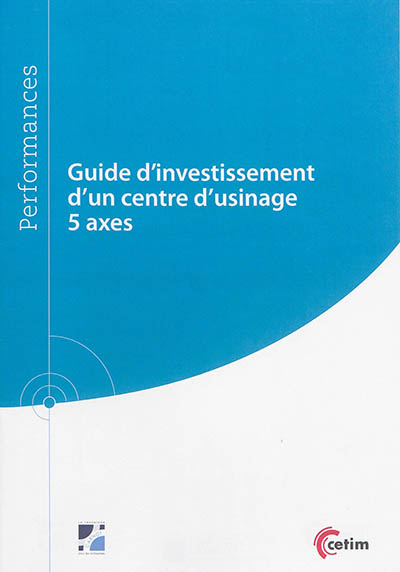 Guide d'investissement d'un centre d'usinage 5 axes