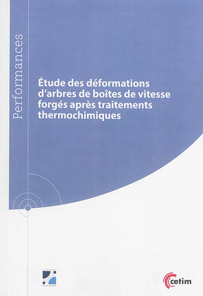 Étude des déformations d'arbres de boîtes de vitesse forgés après usinage et traitements thermique (recuit) et thermochimique