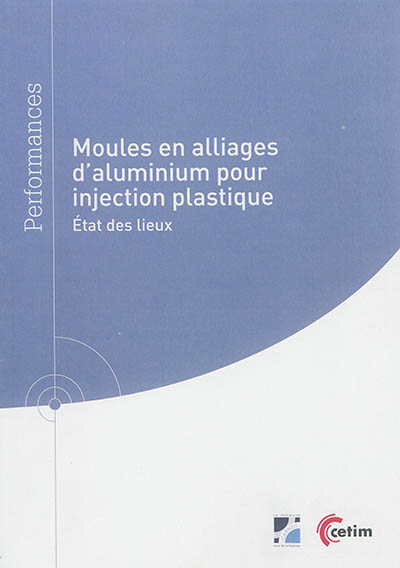 Moules en alliages d'aluminium pour injection plastique : état des lieux