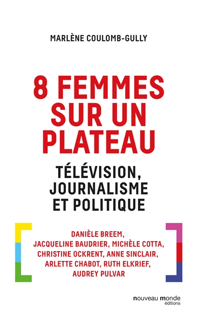 8 femmes sur un plateau : télévision, journalisme et politique