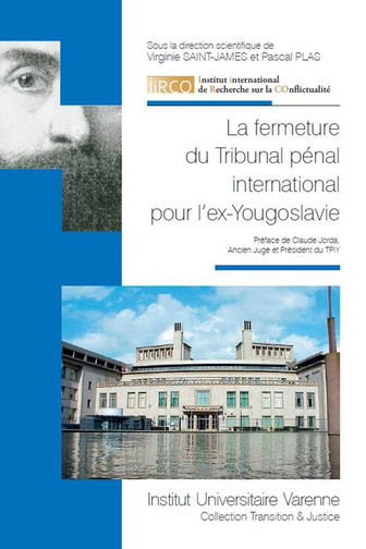 La fermeture du Tribunal pénal international pour l'ex-Yougoslavie : [actes du colloque international, 23- 25 octobre 2015, Limoges]