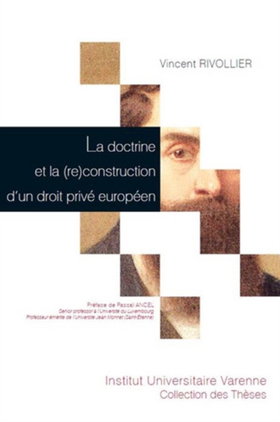 La doctrine et la reconstruction d'un droit privé européen