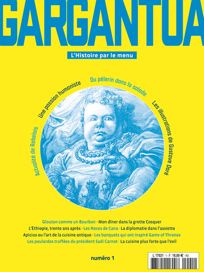 Gargantua : l'histoire par le menu. . 1 , Actualité de Rabelais, une passion humaniste, du pèlerin dans la salade, les illustrations de Gustave Doré