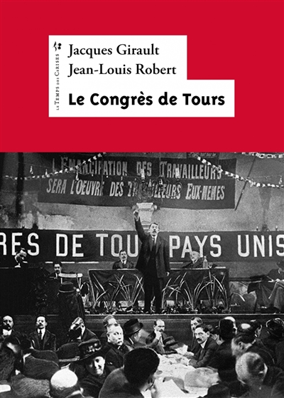 1920, le Congrès de Tours : présentation, extraits, résolutions