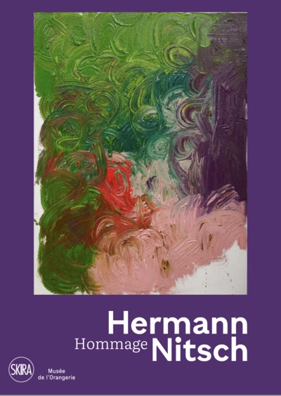 Hermann Nitsch : hommage : [exposition, Paris, Musée de l'Orangerie du 11 octobre 2023 au 12 février 2024]